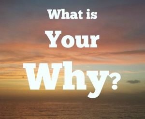 What is your Why?